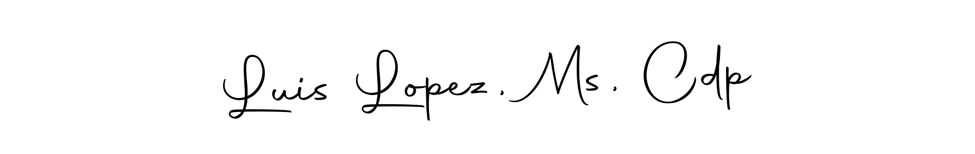 Make a beautiful signature design for name Luis Lopez, Ms, Cdp. Use this online signature maker to create a handwritten signature for free. Luis Lopez, Ms, Cdp signature style 10 images and pictures png