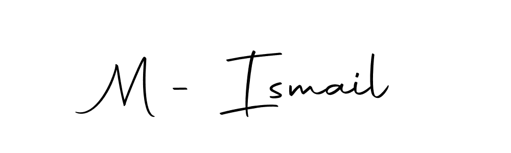 M - Ismail stylish signature style. Best Handwritten Sign (Autography-DOLnW) for my name. Handwritten Signature Collection Ideas for my name M - Ismail. M - Ismail signature style 10 images and pictures png