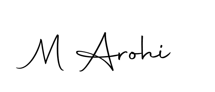 M Arohi stylish signature style. Best Handwritten Sign (Autography-DOLnW) for my name. Handwritten Signature Collection Ideas for my name M Arohi. M Arohi signature style 10 images and pictures png