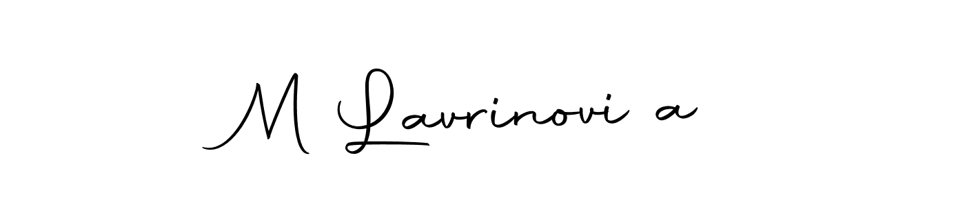 Create a beautiful signature design for name M Lavrinoviča. With this signature (Autography-DOLnW) fonts, you can make a handwritten signature for free. M Lavrinoviča signature style 10 images and pictures png