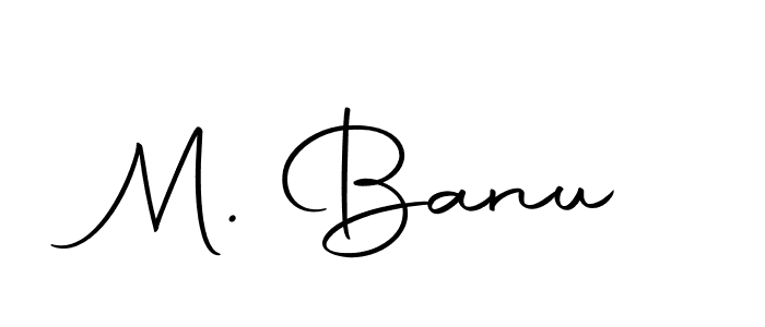 Make a short M. Banu signature style. Manage your documents anywhere anytime using Autography-DOLnW. Create and add eSignatures, submit forms, share and send files easily. M. Banu signature style 10 images and pictures png