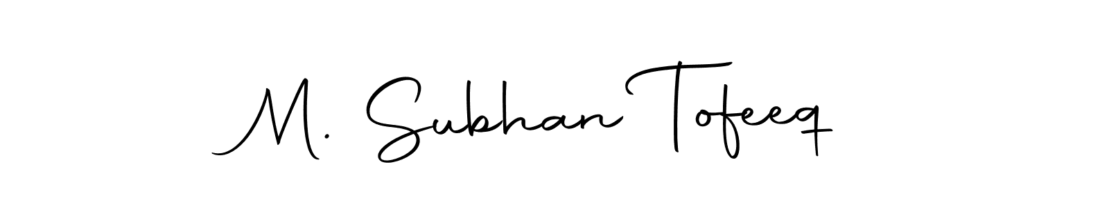 Make a short M. Subhan Tofeeq signature style. Manage your documents anywhere anytime using Autography-DOLnW. Create and add eSignatures, submit forms, share and send files easily. M. Subhan Tofeeq signature style 10 images and pictures png