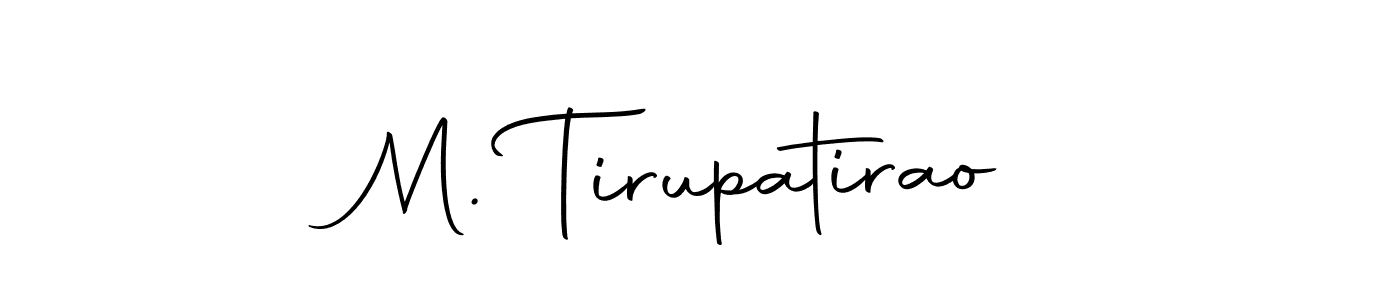 Make a short M. Tirupatirao signature style. Manage your documents anywhere anytime using Autography-DOLnW. Create and add eSignatures, submit forms, share and send files easily. M. Tirupatirao signature style 10 images and pictures png