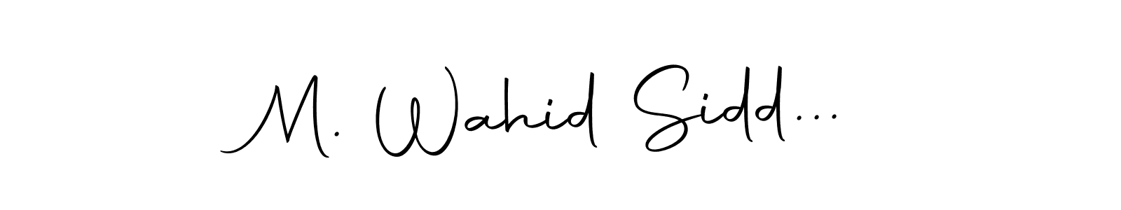 How to make M. Wahid Sidd... signature? Autography-DOLnW is a professional autograph style. Create handwritten signature for M. Wahid Sidd... name. M. Wahid Sidd... signature style 10 images and pictures png