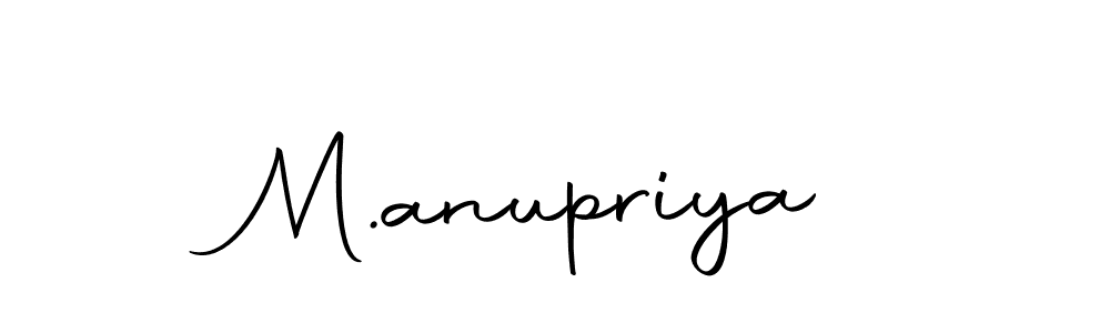 Create a beautiful signature design for name M.anupriya. With this signature (Autography-DOLnW) fonts, you can make a handwritten signature for free. M.anupriya signature style 10 images and pictures png