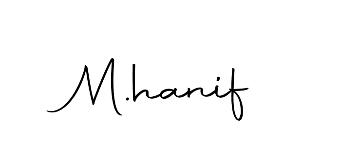 How to make M.hanif name signature. Use Autography-DOLnW style for creating short signs online. This is the latest handwritten sign. M.hanif signature style 10 images and pictures png