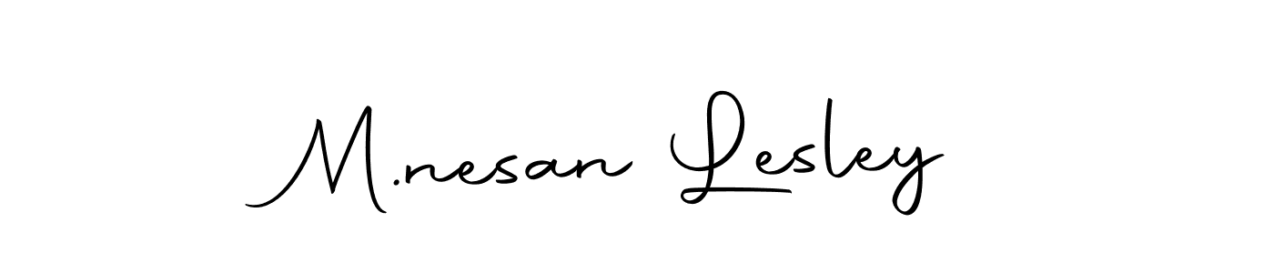 Create a beautiful signature design for name M.nesan Lesley. With this signature (Autography-DOLnW) fonts, you can make a handwritten signature for free. M.nesan Lesley signature style 10 images and pictures png