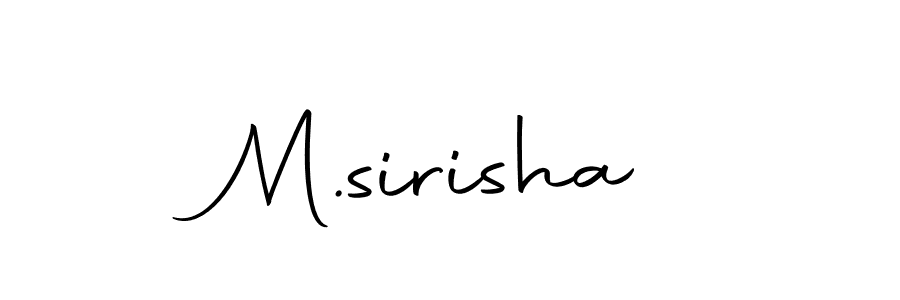 You should practise on your own different ways (Autography-DOLnW) to write your name (M.sirisha) in signature. don't let someone else do it for you. M.sirisha signature style 10 images and pictures png