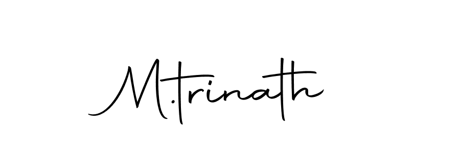 How to make M.trinath name signature. Use Autography-DOLnW style for creating short signs online. This is the latest handwritten sign. M.trinath signature style 10 images and pictures png