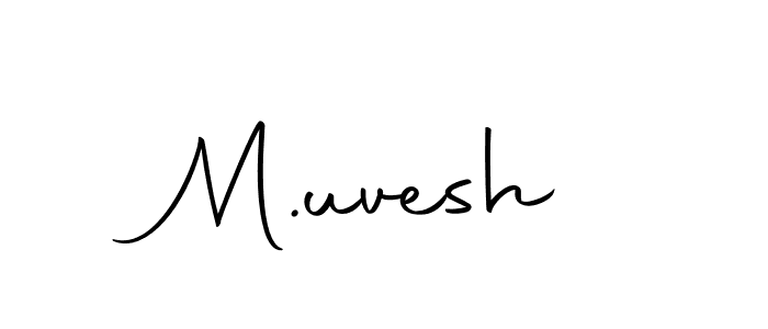Make a beautiful signature design for name M.uvesh. With this signature (Autography-DOLnW) style, you can create a handwritten signature for free. M.uvesh signature style 10 images and pictures png