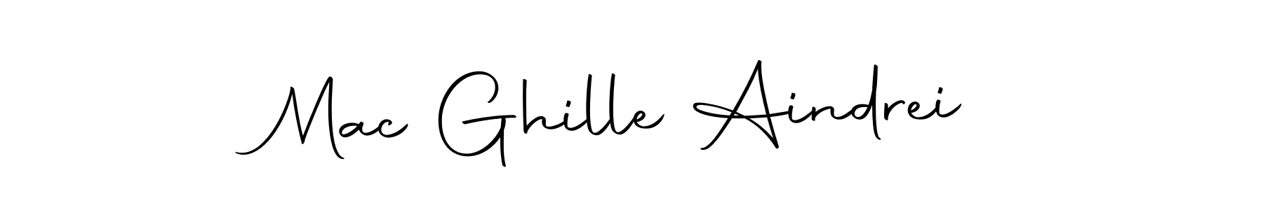 Also we have Mac Ghille Aindrei name is the best signature style. Create professional handwritten signature collection using Autography-DOLnW autograph style. Mac Ghille Aindrei signature style 10 images and pictures png