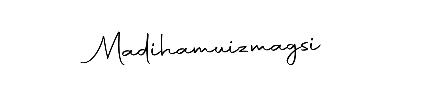 Create a beautiful signature design for name Madihamuizmagsi. With this signature (Autography-DOLnW) fonts, you can make a handwritten signature for free. Madihamuizmagsi signature style 10 images and pictures png