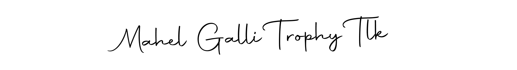 Create a beautiful signature design for name Mahel Galli Trophy Tlk. With this signature (Autography-DOLnW) fonts, you can make a handwritten signature for free. Mahel Galli Trophy Tlk signature style 10 images and pictures png