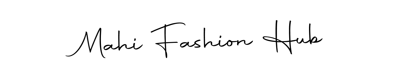 Make a short Mahi Fashion Hub signature style. Manage your documents anywhere anytime using Autography-DOLnW. Create and add eSignatures, submit forms, share and send files easily. Mahi Fashion Hub signature style 10 images and pictures png