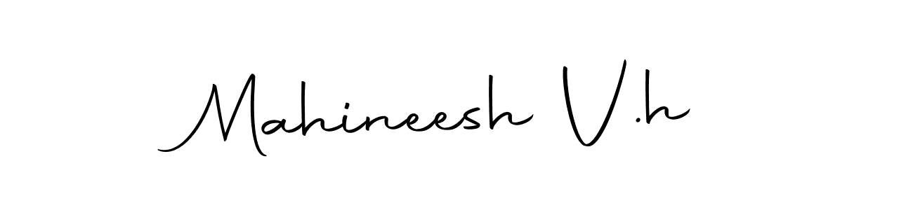 Create a beautiful signature design for name Mahineesh V.h. With this signature (Autography-DOLnW) fonts, you can make a handwritten signature for free. Mahineesh V.h signature style 10 images and pictures png