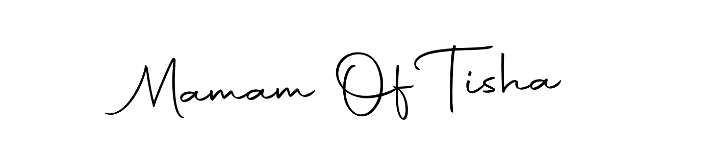 How to make Mamam Of Tisha signature? Autography-DOLnW is a professional autograph style. Create handwritten signature for Mamam Of Tisha name. Mamam Of Tisha signature style 10 images and pictures png