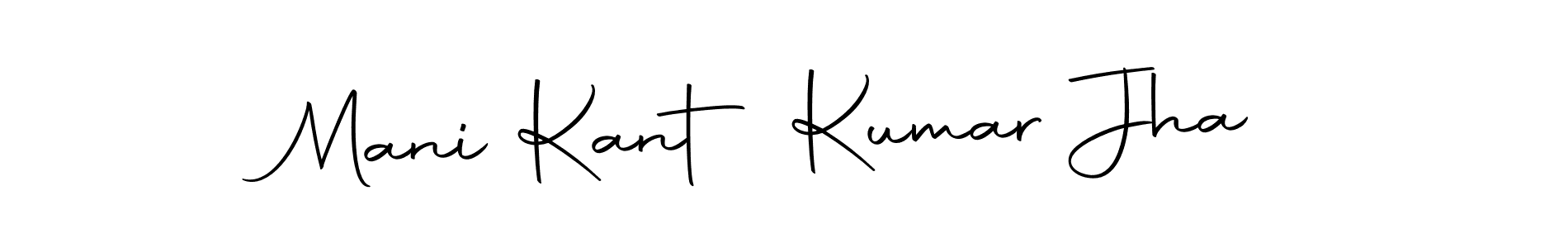 Make a short Mani Kant Kumar Jha signature style. Manage your documents anywhere anytime using Autography-DOLnW. Create and add eSignatures, submit forms, share and send files easily. Mani Kant Kumar Jha signature style 10 images and pictures png