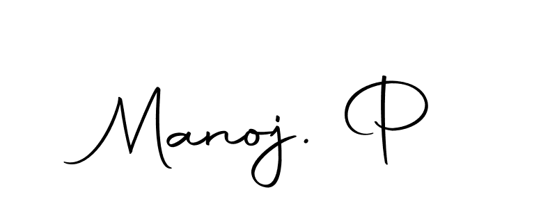 Also we have Manoj. P name is the best signature style. Create professional handwritten signature collection using Autography-DOLnW autograph style. Manoj. P signature style 10 images and pictures png