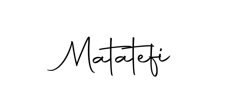 Create a beautiful signature design for name Matatefi. With this signature (Autography-DOLnW) fonts, you can make a handwritten signature for free. Matatefi signature style 10 images and pictures png