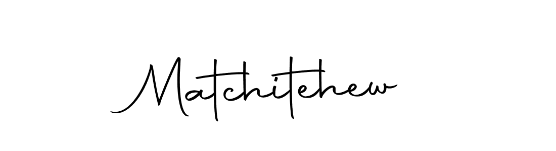 Design your own signature with our free online signature maker. With this signature software, you can create a handwritten (Autography-DOLnW) signature for name Matchitehew. Matchitehew signature style 10 images and pictures png