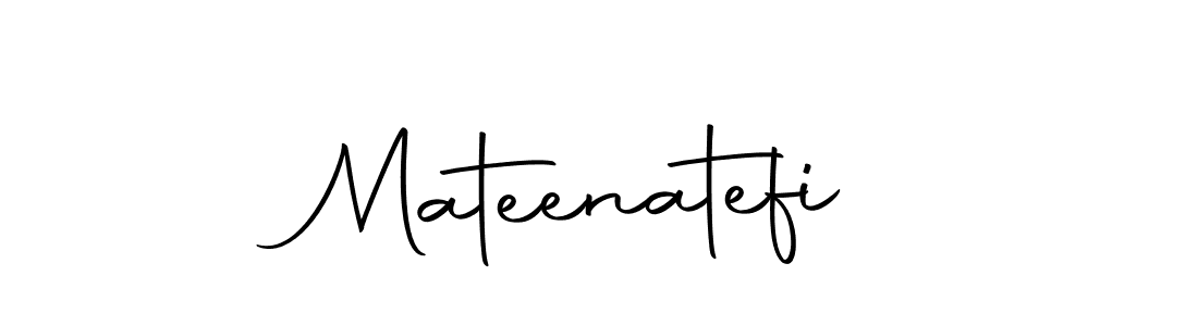 Create a beautiful signature design for name Mateenatefi. With this signature (Autography-DOLnW) fonts, you can make a handwritten signature for free. Mateenatefi signature style 10 images and pictures png