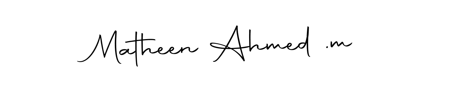 It looks lik you need a new signature style for name Matheen Ahmed .m. Design unique handwritten (Autography-DOLnW) signature with our free signature maker in just a few clicks. Matheen Ahmed .m signature style 10 images and pictures png