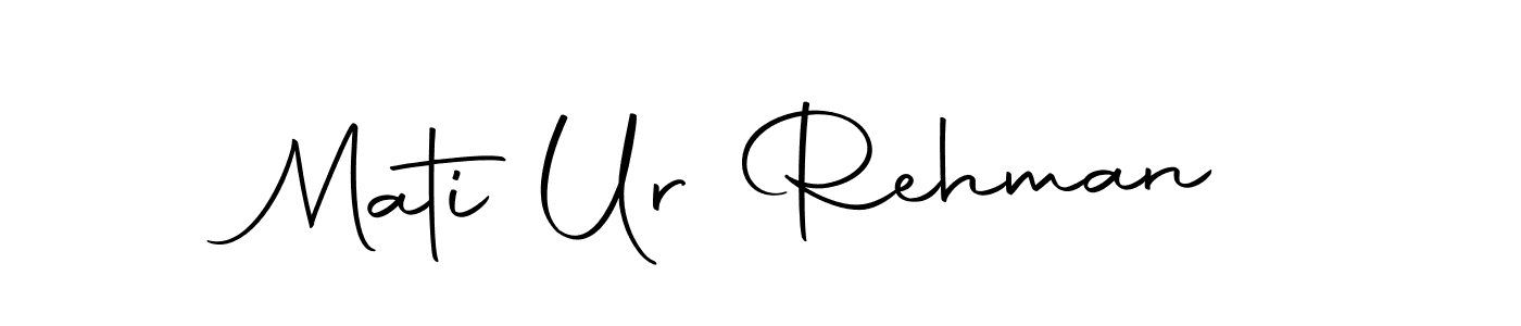 Also we have Mati Ur Rehman name is the best signature style. Create professional handwritten signature collection using Autography-DOLnW autograph style. Mati Ur Rehman signature style 10 images and pictures png