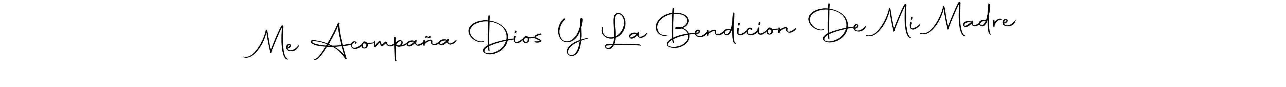 Make a beautiful signature design for name Me Acompaña Dios Y La Bendicion De Mi Madre. With this signature (Autography-DOLnW) style, you can create a handwritten signature for free. Me Acompaña Dios Y La Bendicion De Mi Madre signature style 10 images and pictures png