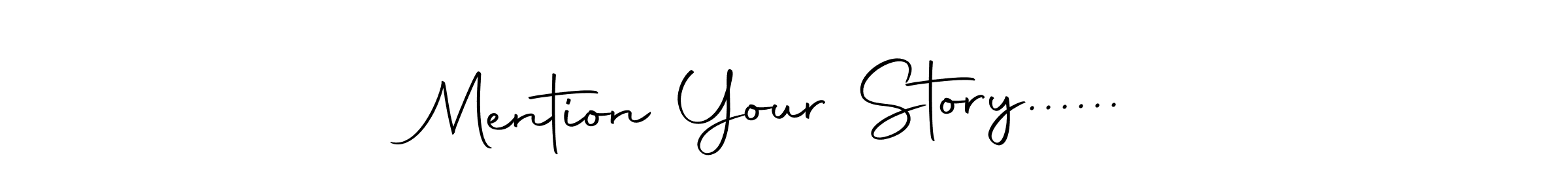 It looks lik you need a new signature style for name Mention Your Story....... Design unique handwritten (Autography-DOLnW) signature with our free signature maker in just a few clicks. Mention Your Story...... signature style 10 images and pictures png