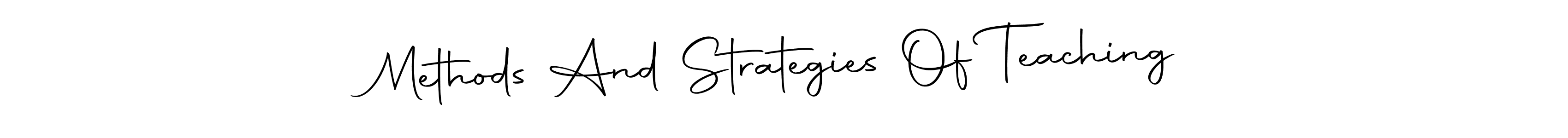 The best way (Autography-DOLnW) to make a short signature is to pick only two or three words in your name. The name Methods And Strategies Of Teaching include a total of six letters. For converting this name. Methods And Strategies Of Teaching signature style 10 images and pictures png
