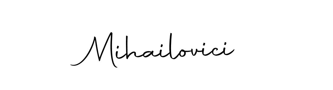 Design your own signature with our free online signature maker. With this signature software, you can create a handwritten (Autography-DOLnW) signature for name Mihailovici. Mihailovici signature style 10 images and pictures png