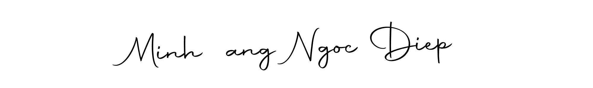 Create a beautiful signature design for name Minh đang Ngoc Diep. With this signature (Autography-DOLnW) fonts, you can make a handwritten signature for free. Minh đang Ngoc Diep signature style 10 images and pictures png