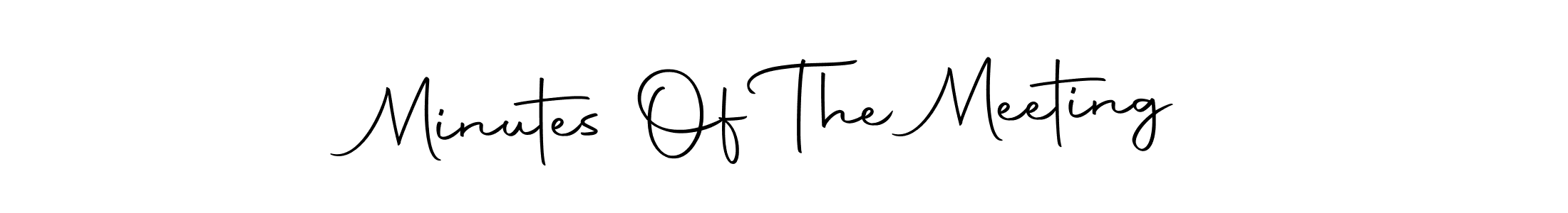 Make a beautiful signature design for name Minutes Of The Meeting. With this signature (Autography-DOLnW) style, you can create a handwritten signature for free. Minutes Of The Meeting signature style 10 images and pictures png