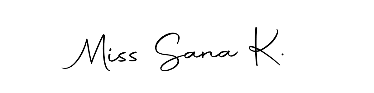 Make a beautiful signature design for name Miss Sana K.. With this signature (Autography-DOLnW) style, you can create a handwritten signature for free. Miss Sana K. signature style 10 images and pictures png