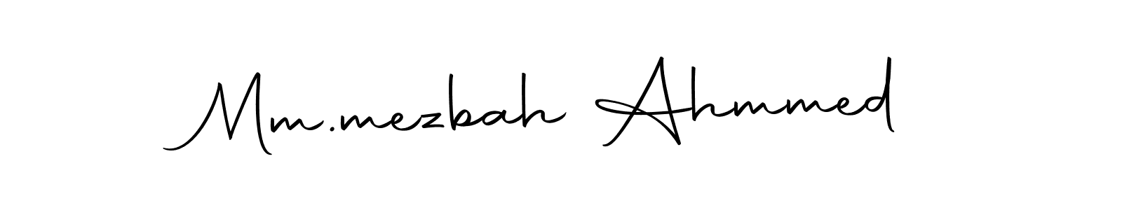 Design your own signature with our free online signature maker. With this signature software, you can create a handwritten (Autography-DOLnW) signature for name Mm.mezbah Ahmmed. Mm.mezbah Ahmmed signature style 10 images and pictures png