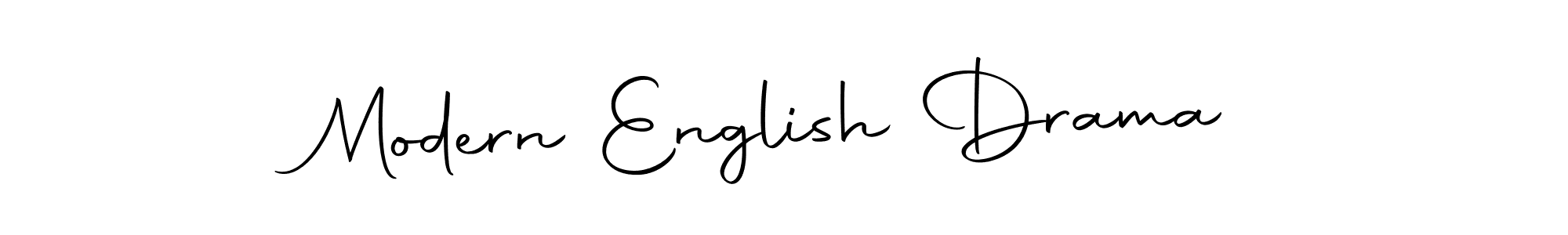 Make a beautiful signature design for name Modern English Drama. With this signature (Autography-DOLnW) style, you can create a handwritten signature for free. Modern English Drama signature style 10 images and pictures png