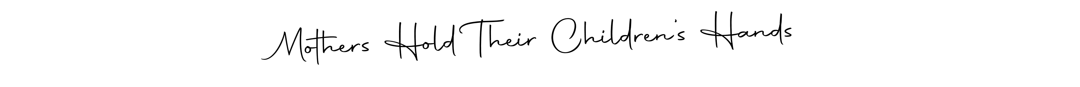 Create a beautiful signature design for name Mothers Hold Their Children’s Hands. With this signature (Autography-DOLnW) fonts, you can make a handwritten signature for free. Mothers Hold Their Children’s Hands signature style 10 images and pictures png