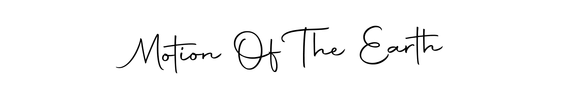 Also we have Motion Of The Earth name is the best signature style. Create professional handwritten signature collection using Autography-DOLnW autograph style. Motion Of The Earth signature style 10 images and pictures png