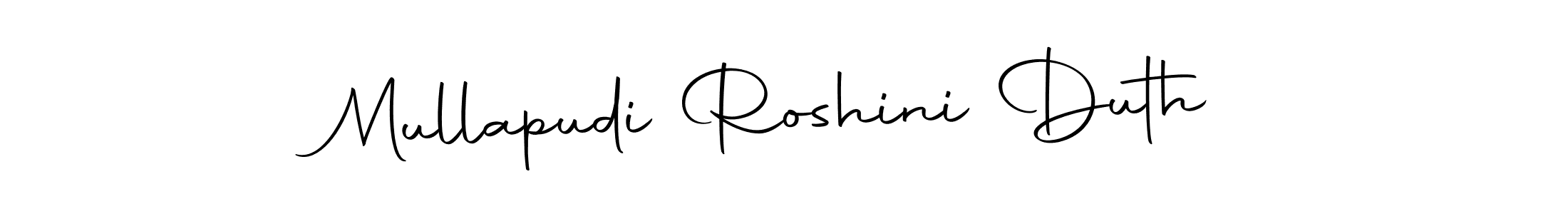 Make a short Mullapudi Roshini Duth signature style. Manage your documents anywhere anytime using Autography-DOLnW. Create and add eSignatures, submit forms, share and send files easily. Mullapudi Roshini Duth signature style 10 images and pictures png