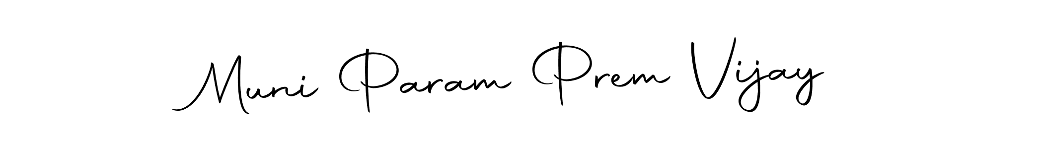 Make a beautiful signature design for name Muni Param Prem Vijay. Use this online signature maker to create a handwritten signature for free. Muni Param Prem Vijay signature style 10 images and pictures png