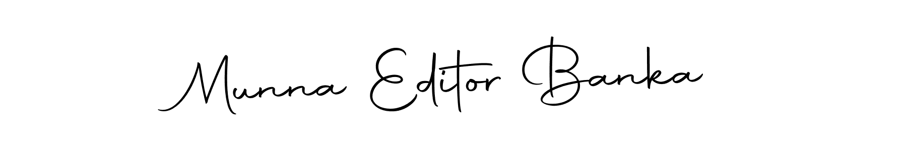 Make a short Munna Editor Banka signature style. Manage your documents anywhere anytime using Autography-DOLnW. Create and add eSignatures, submit forms, share and send files easily. Munna Editor Banka signature style 10 images and pictures png