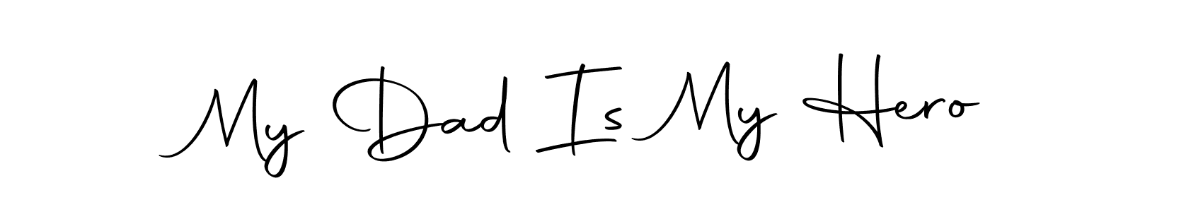 How to make My Dad Is My Hero signature? Autography-DOLnW is a professional autograph style. Create handwritten signature for My Dad Is My Hero name. My Dad Is My Hero signature style 10 images and pictures png