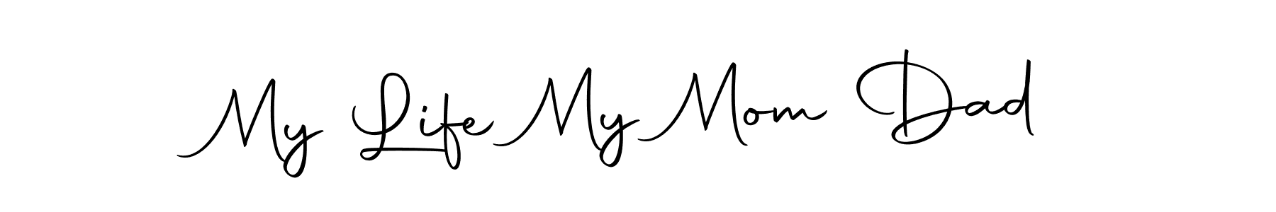 Create a beautiful signature design for name My Life My Mom Dad. With this signature (Autography-DOLnW) fonts, you can make a handwritten signature for free. My Life My Mom Dad signature style 10 images and pictures png