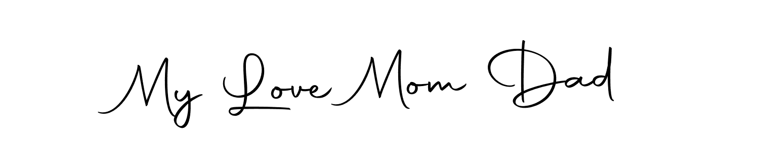 It looks lik you need a new signature style for name My Love Mom Dad. Design unique handwritten (Autography-DOLnW) signature with our free signature maker in just a few clicks. My Love Mom Dad signature style 10 images and pictures png