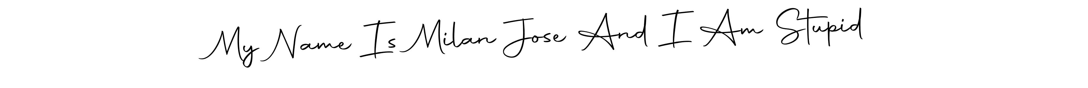 Design your own signature with our free online signature maker. With this signature software, you can create a handwritten (Autography-DOLnW) signature for name My Name Is Milan Jose And I Am Stupid. My Name Is Milan Jose And I Am Stupid signature style 10 images and pictures png