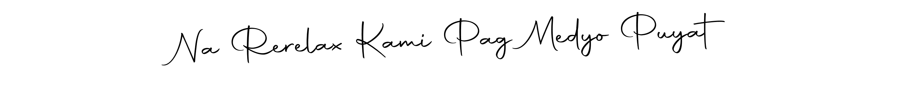 Make a beautiful signature design for name Na Rerelax Kami Pag Medyo Puyat. With this signature (Autography-DOLnW) style, you can create a handwritten signature for free. Na Rerelax Kami Pag Medyo Puyat signature style 10 images and pictures png