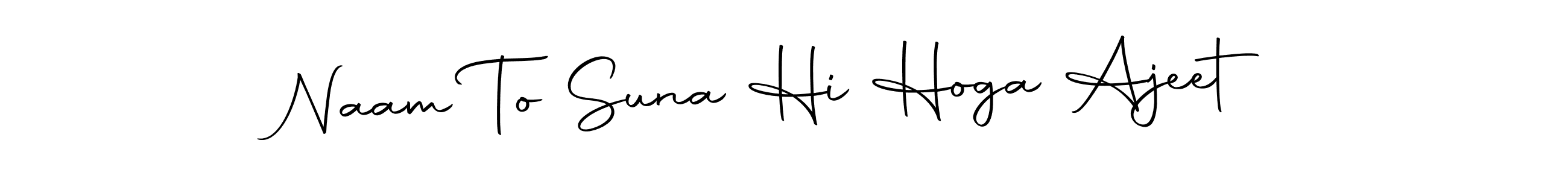 Also we have Naam To Suna Hi Hoga Ajeet name is the best signature style. Create professional handwritten signature collection using Autography-DOLnW autograph style. Naam To Suna Hi Hoga Ajeet signature style 10 images and pictures png