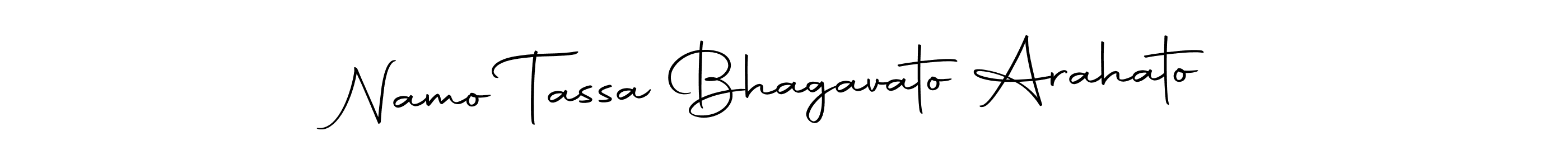 Design your own signature with our free online signature maker. With this signature software, you can create a handwritten (Autography-DOLnW) signature for name Namo Tassa Bhagavato Arahato. Namo Tassa Bhagavato Arahato signature style 10 images and pictures png