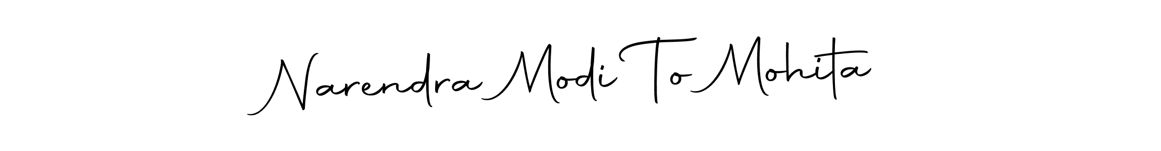 Make a short Narendra Modi To Mohita signature style. Manage your documents anywhere anytime using Autography-DOLnW. Create and add eSignatures, submit forms, share and send files easily. Narendra Modi To Mohita signature style 10 images and pictures png
