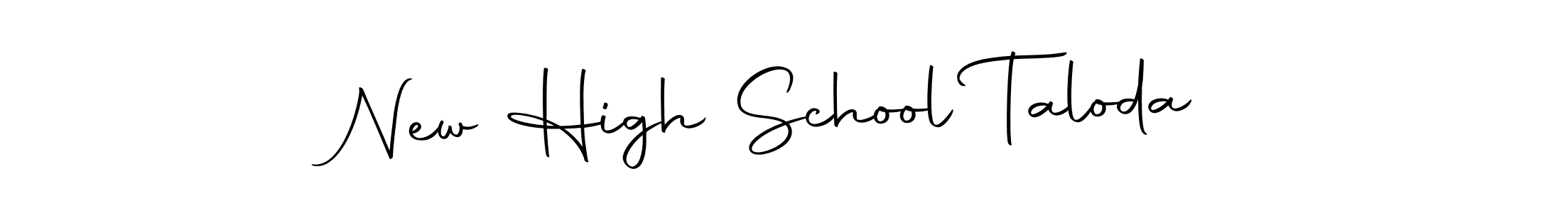 Create a beautiful signature design for name New High School Taloda. With this signature (Autography-DOLnW) fonts, you can make a handwritten signature for free. New High School Taloda signature style 10 images and pictures png